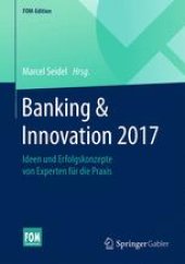 book Banking & Innovation 2017: Ideen und Erfolgskonzepte von Experten für die Praxis