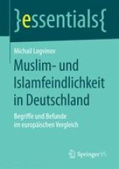 book Muslim- und Islamfeindlichkeit in Deutschland : Begriffe und Befunde im europäischen Vergleich