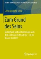 book Zum Grund des Seins: Metaphysik und Anthropologie nach dem Ende der Postmoderne – Rémi Brague zu Ehren