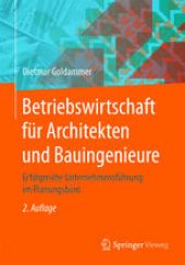 book Betriebswirtschaft für Architekten und Bauingenieure: Erfolgreiche Unternehmensführung im Planungsbüro