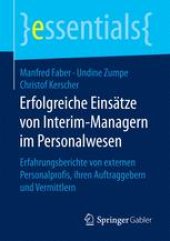 book Erfolgreiche Einsätze von Interim-Managern im Personalwesen: Erfahrungsberichte von externen Personalprofis, ihren Auftraggebern und Vermittlern