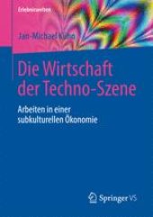 book Die Wirtschaft der Techno-Szene: Arbeiten in einer subkulturellen Ökonomie