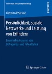 book Persönlichkeit, soziale Netzwerke und Leistung von Erfindern: Empirische Analysen von Befragungs- und Patentdaten