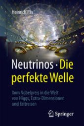 book Neutrinos - die perfekte Welle: Vom Nobelpreis in die Welt von Higgs, Extra-Dimensionen und Zeitreisen