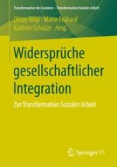 book Widersprüche gesellschaftlicher Integration: Zur Transformation Sozialer Arbeit