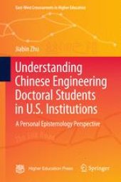 book Understanding Chinese Engineering Doctoral Students in U.S. Institutions: A personal epistemology perspective