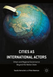 book Cities as International Actors: Urban and Regional Governance Beyond the Nation State