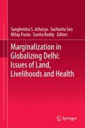 book Marginalization in Globalizing Delhi: Issues of Land, Livelihoods and Health