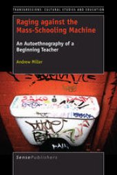 book Raging against the Mass-Schooling Machine: An Autoethnography of a Beginning Teacher