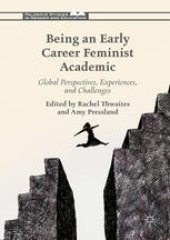 book Being an Early Career Feminist Academic: Global Perspectives, Experiences and Challenges