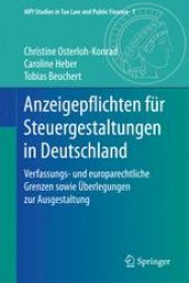 book Anzeigepflichten für Steuergestaltungen in Deutschland: Verfassungs- und europarechtliche Grenzen sowie Überlegungen zur Ausgestaltung