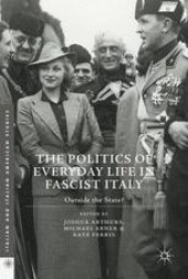 book The Politics of Everyday Life in Fascist Italy: Outside the State?