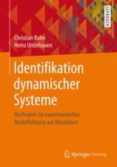 book Identifikation dynamischer Systeme: Methoden zur experimentellen Modellbildung aus Messdaten