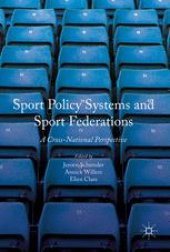 book Sport Policy Systems and Sport Federations: A Cross-National Perspective