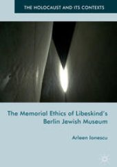 book The Memorial Ethics of Libeskind's Berlin Jewish Museum