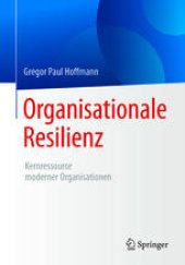 book Organisationale Resilienz: Kernressource moderner Organisationen