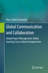 book Global Communication and Collaboration: Global Project Management, Global Sourcing, Cross-Cultural Competencies