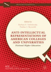 book Anti-Intellectual Representations of American Colleges and Universities: Fictional Higher Education