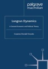 book Longrun Dynamics: A General Economic and Political Theory