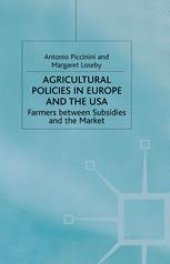 book Agricultural Policies in Europe and the USA: Farmers Between Subsidies and the Market