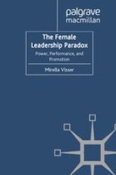 book The Female Leadership Paradox: Power, Performance and Promotion