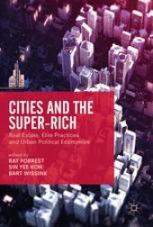 book Cities and the Super-Rich: Real Estate, Elite Practices and Urban Political Economies