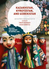 book Kazakhstan, Kyrgyzstan, and Uzbekistan: Life and Politics during the Soviet Era