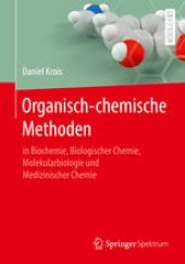 book Organisch-chemische Methoden : in Biochemie, Biologischer Chemie, Molekularbiologie und Medizinischer Chemie