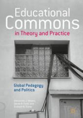 book Educational Commons in Theory and Practice: Global Pedagogy and Politics