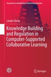 book Knowledge Building and Regulation in Computer-Supported Collaborative Learning