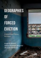 book Geographies of Forced Eviction: Dispossession, Violence, Resistance