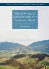 book Styrian Witches in European Perspective: Ethnographic Fieldwork