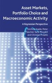 book Asset Markets, Portfolio Choice and Macroeconomic Activity: A Keynesian Perspective