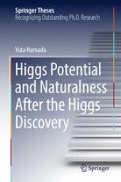 book Higgs Potential and Naturalness After the Higgs Discovery