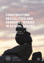 book Constructing Sexualities and Gendered Bodies in School Spaces: Nordic Insights on Queer and Transgender Students