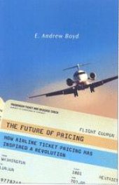 book The Future of Pricing: How Airline Ticket Pricing Has Inspired a Revolution