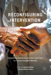 book Reconfiguring Intervention: Complexity, Resilience and the 'Local Turn' in Counterinsurgent Warfare