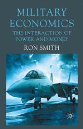 book Military Economics: The Interaction of Power and Money