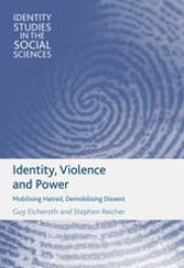 book Identity, Violence and Power: Mobilising Hatred, Demobilising Dissent 