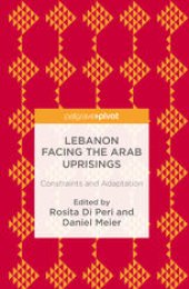 book Lebanon Facing The Arab Uprisings: Constraints and Adaptation