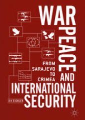 book War, Peace and International Security: From Sarajevo to Crimea