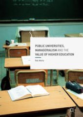 book Public Universities, Managerialism and the Value of Higher Education