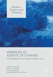 book Migrants as Agents of Change: Social Remittances in an Enlarged European Union