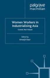 book Women Workers in Industrialising Asia: Costed, Not Valued