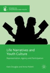 book Life Narratives and Youth Culture: Representation, Agency and Participation