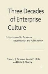 book Three Decades of Enterprise Culture: Entrepreneurship, Economic Regeneration and Public Policy