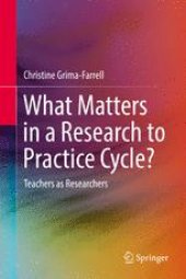 book What Matters in a Research to Practice Cycle?: Teachers as Researchers