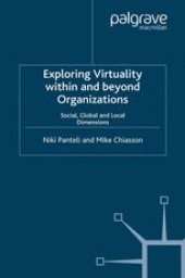 book Exploring Virtuality Within and beyond Organizations: Social, Global and Local Dimensions