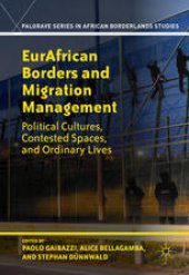 book EurAfrican Borders and Migration Management: Political Cultures, Contested Spaces, and Ordinary Lives