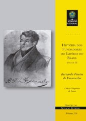 book História dos Fundadores do Império do Brasil - Volume III: Bernardo Pereira de Vasconcelos